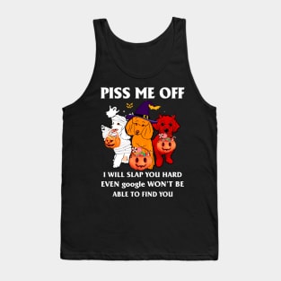 Halloween Poodle Lover T-shirt Piss Me Off I Will Slap You So Hard Even Google Won't Be Able To Find You Gift Tank Top